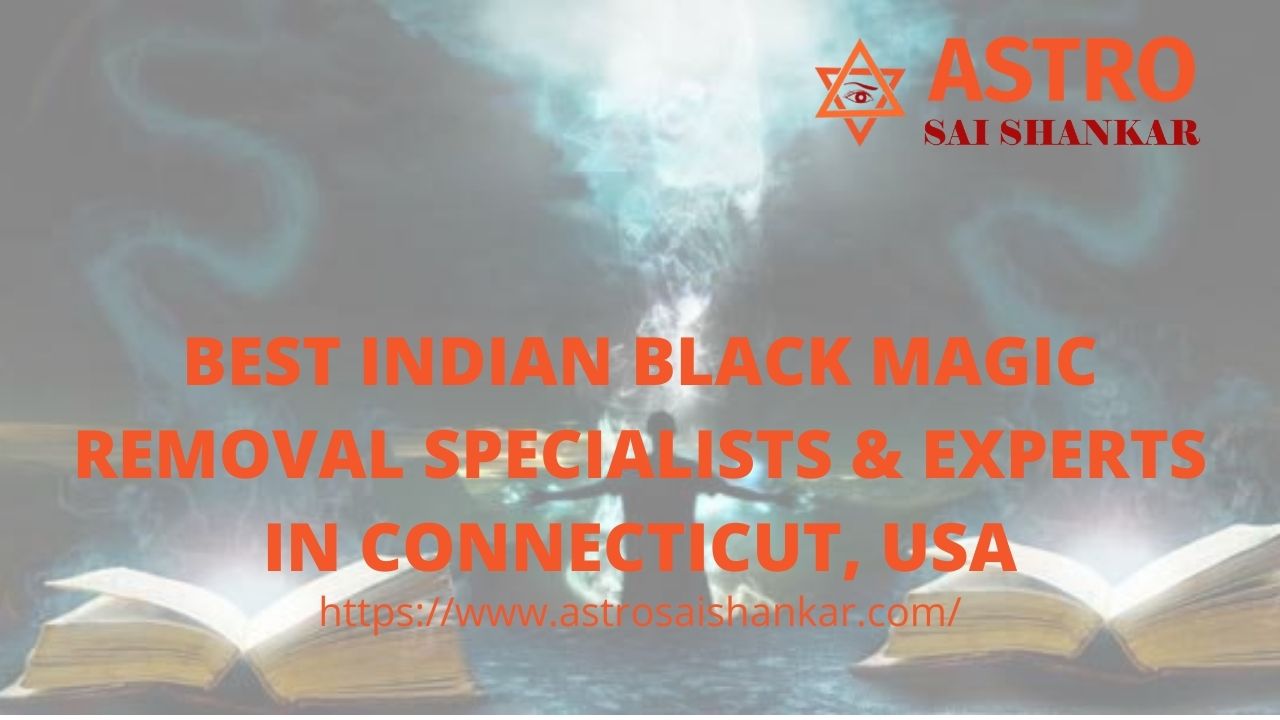 Black Magic Removal in Connecticut