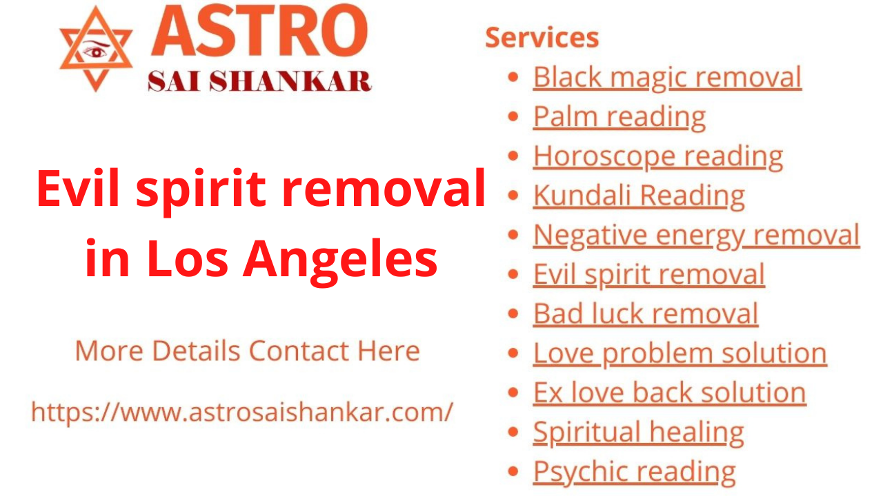 Evil spirit removal removal in Los Angeles