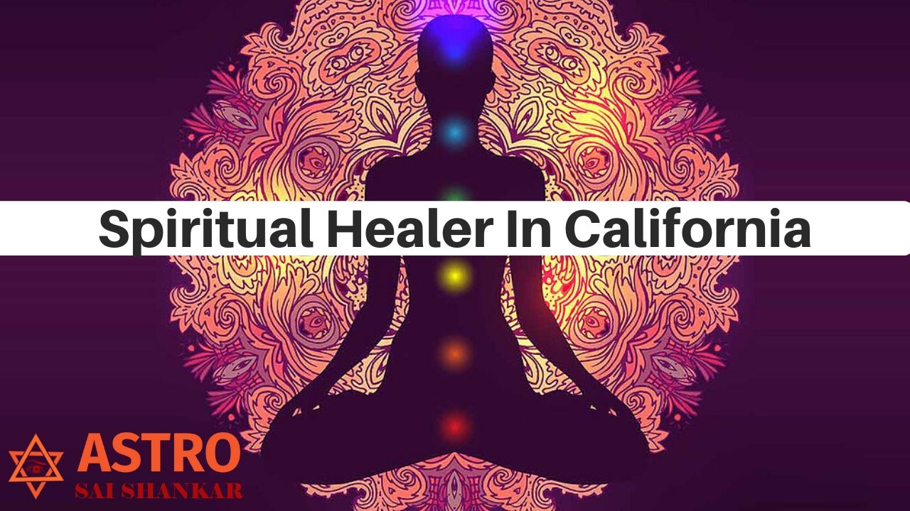 Spiritual Healer In California USA