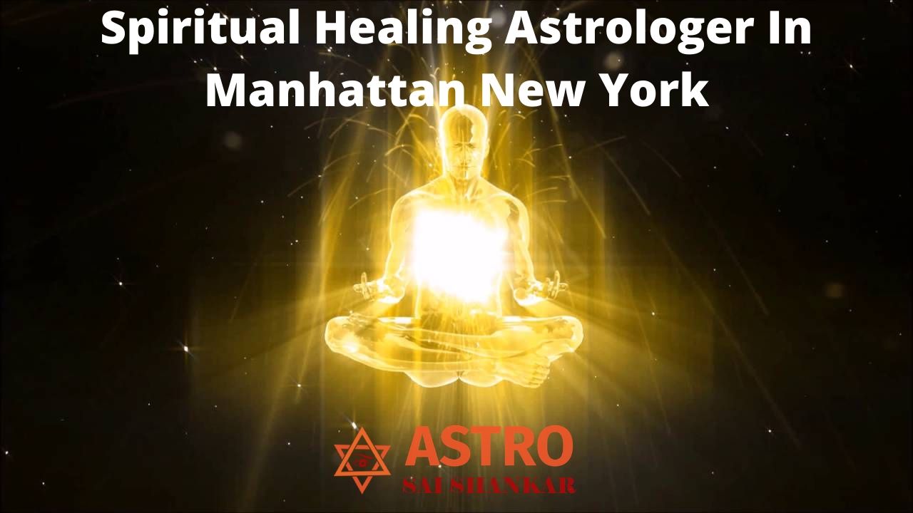 Spiritual Healing Astrologer In Manhattan New York